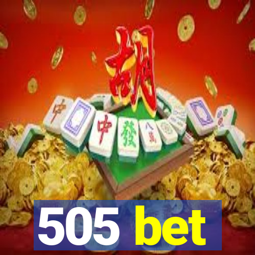 505 bet